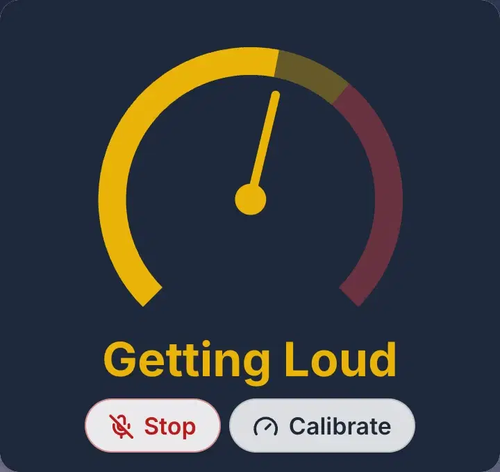 The noise meter widget listening: a gauge with its needle in the yellow zone, the label "Getting Loud", and Stop and Calibrate buttons